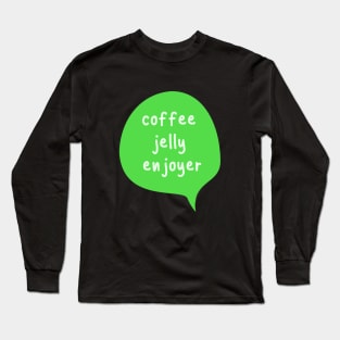 Saiki Kusuo Coffee Jelly Enjoyer in Green Long Sleeve T-Shirt